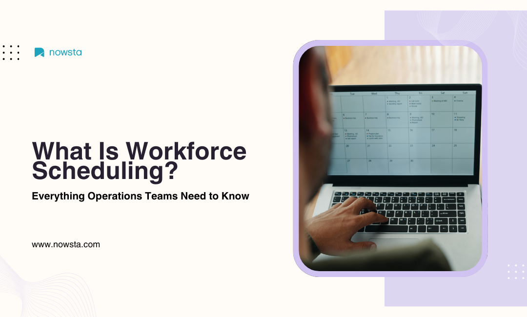 What Is Workforce Scheduling | NOWSTA