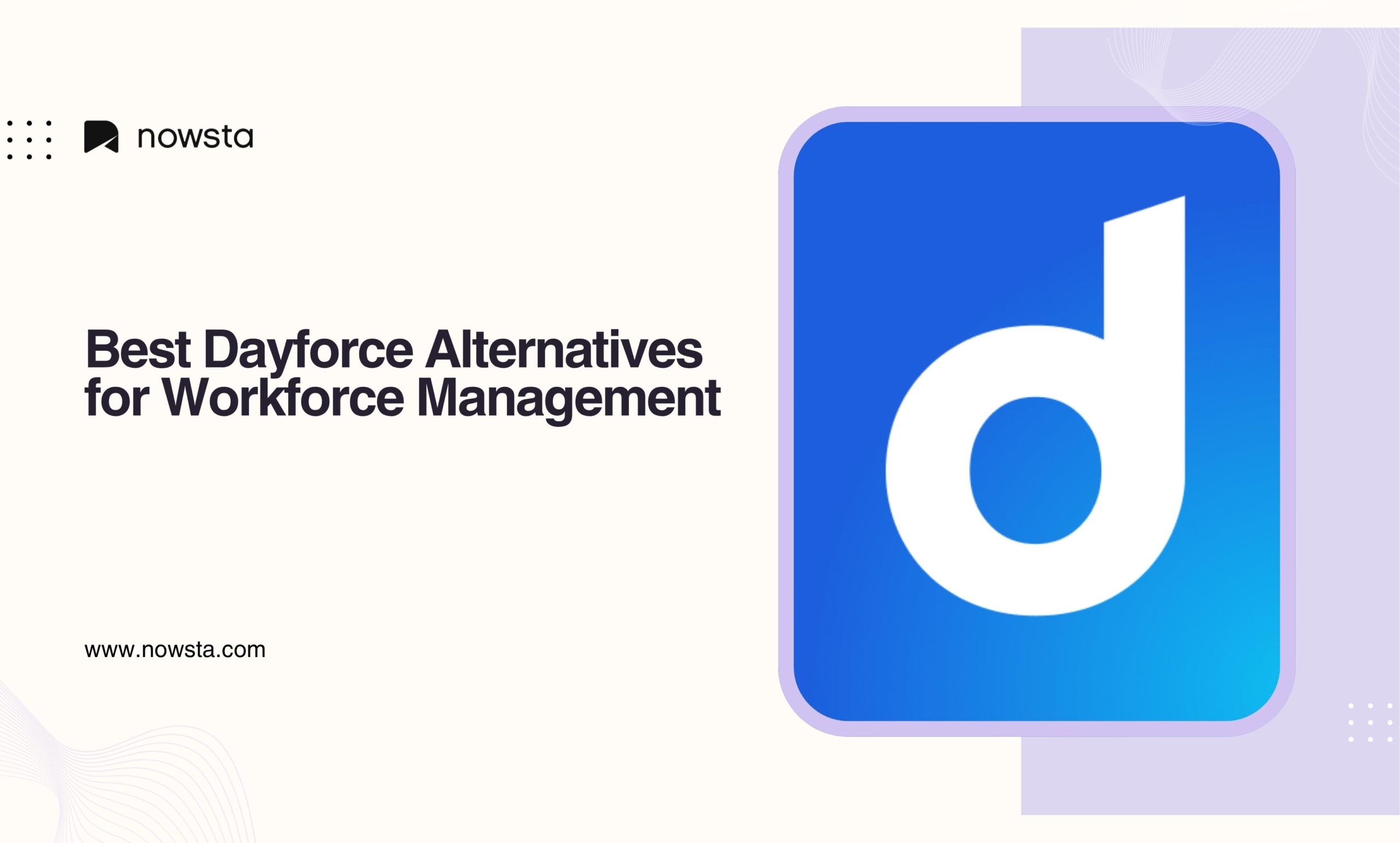 Best Dayforce Alternatives for Workforce Management | Nowsta
