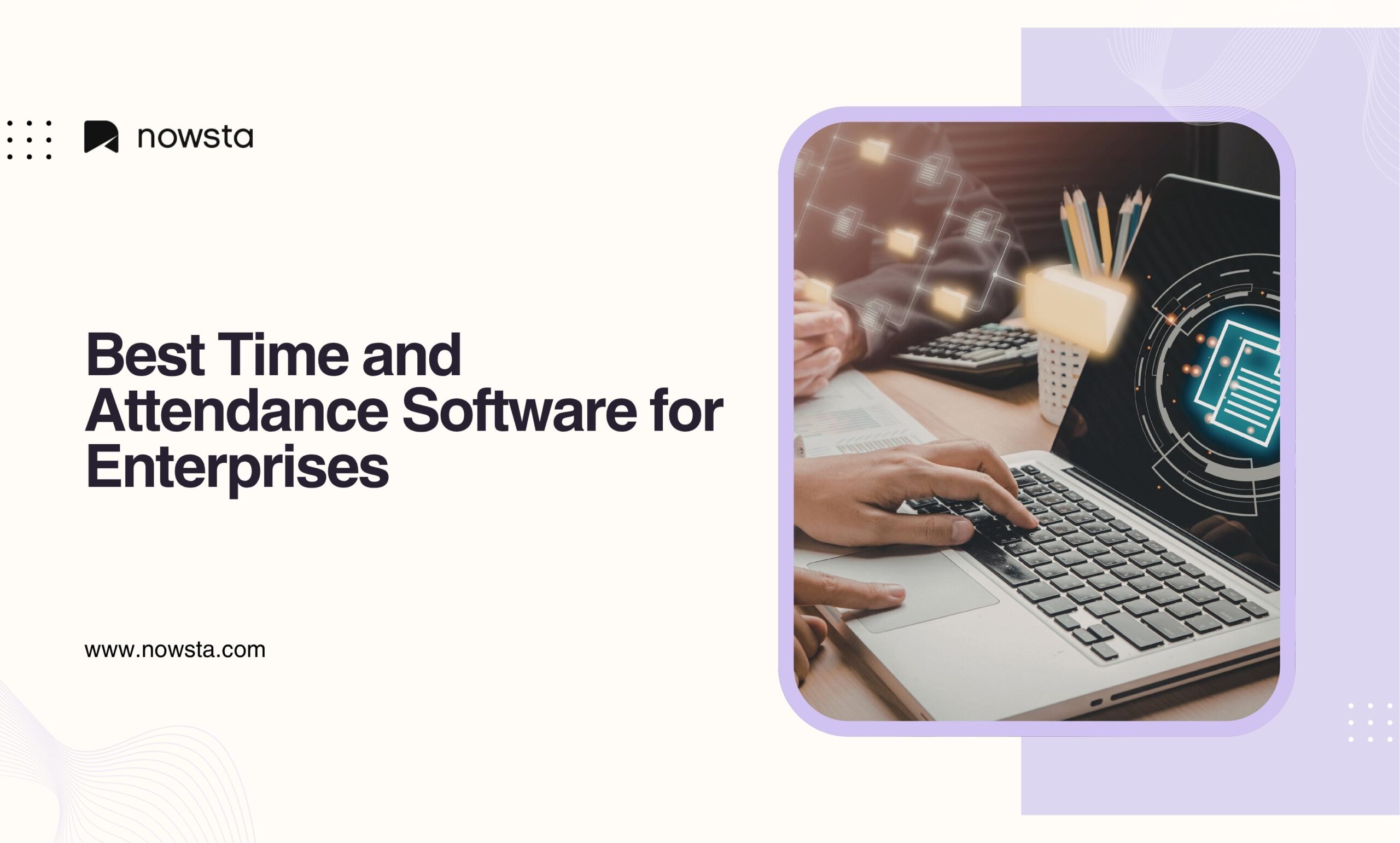 Best Time and Attendance Software for Enterprises | Nowsta
